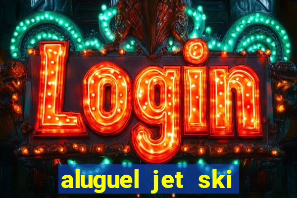 aluguel jet ski porto seguro